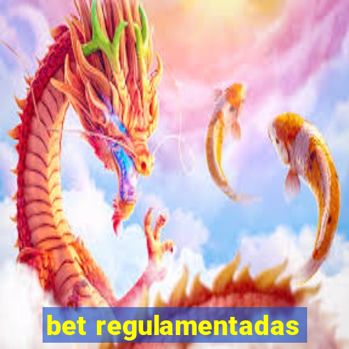 bet regulamentadas